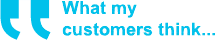 What my customers think...